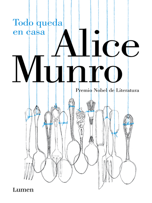 Title details for Todo queda en casa by Alice Munro - Available